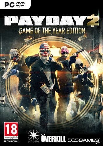 PayDay 2: Game of the Year Edition [v 1.56.66] (2014) PC | RePack от Pioneer