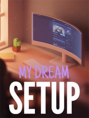 My Dream Setup: Complete Edition (2023)