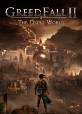 Greedfall II: The Dying World / Greedfall 2 (2024)