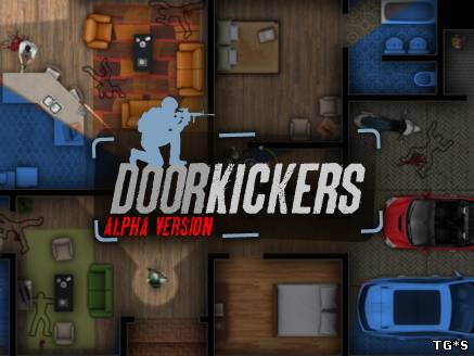 Door Kickers - 1.0.0 [2014, Strategy (Real-time / Tactical) / Top-down]
