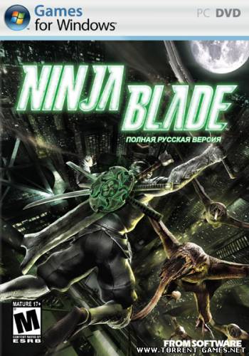 Ninja Blade [Steam-Rip] (2009/PC/Rus) by R.G. GameWorks