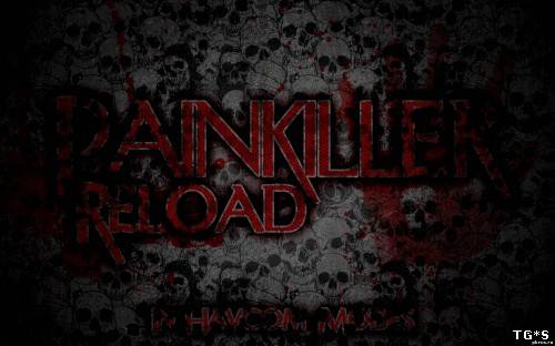 Painkiller: Reload 3.0.1.1 (2012) PC | Mod
