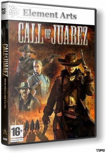 Call of Juarez Узы крови / Call of Juarez Bound in Blood (2009) PC | RePack от R.G. Element Arts