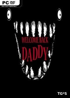 Welcome Back Daddy (2018) PC | Лицензия