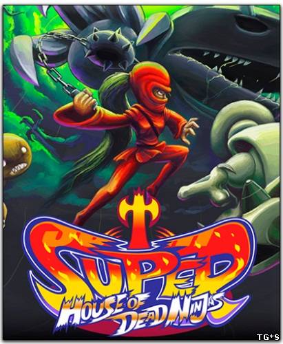 Super House of Dead Ninjas [Steam-Rip] (2013/PC/Eng) by R.G. Игроманы
