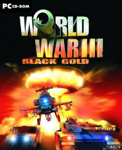 World War III: Black Gold (2001/PC/Eng) by tg