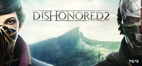 Dishonored 2 - свежее видео и подробности очередного обновления