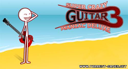 Super Crazy Guitar maniac deluxe 3
