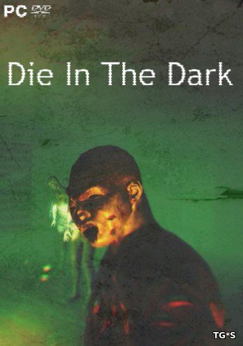 Die In The Dark [ENG] (2018) PC | Лицензия