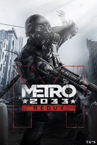 Metro 2033 - Redux [Update 6] (2014) PC | RePack от =nemos=