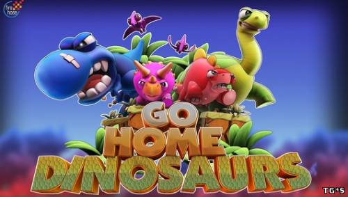 Go Home Dinosaurs! (2013) PC от MassTorr