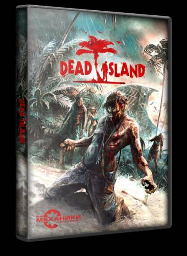 Dead Island (ENG|RUS) [RePack] от R.G. Механики