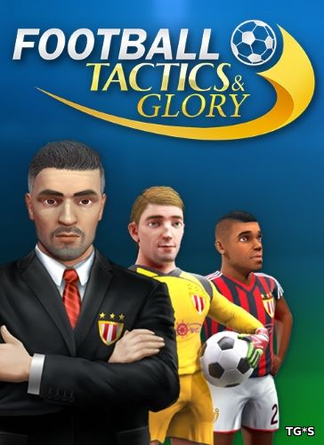 Football, Tactics & Glory [Update 1] (2018) PC | Лицензия