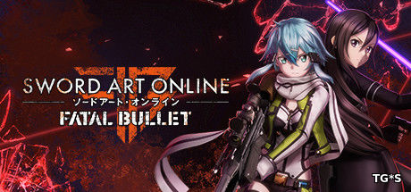 Sword Art Online: Fatal Bullet - Deluxe Edition [v 1.1.2 + DLC] (2018) PC | RePack от SpaceX