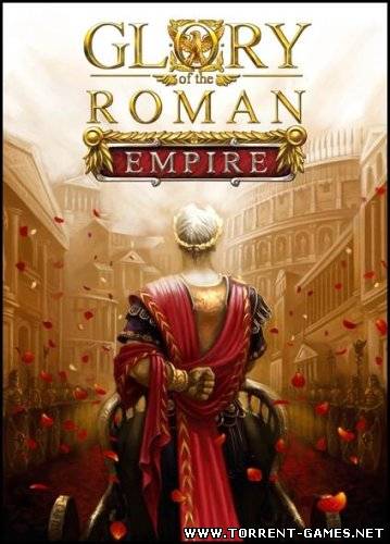 Glory of the Roman Empire (PC/Repack/Rus)