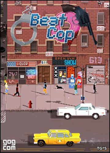 Beat Cop [v 1.1.721] (2017) PC | Лицензия GOG