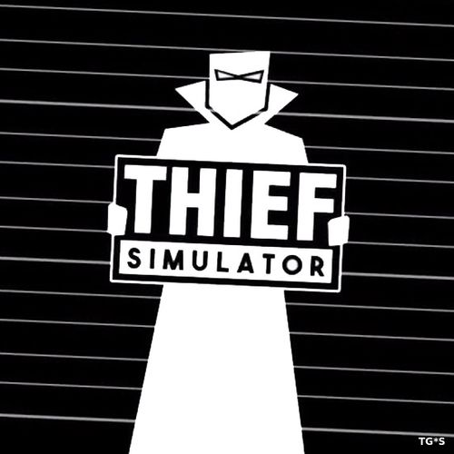 Thief Simulator (2018) PC | RePack by xatab