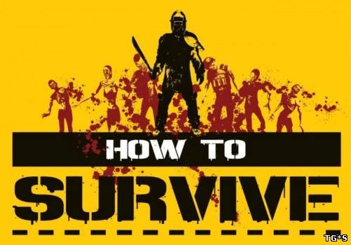 How to Survive (2013/PC/Eng) SKIDROW