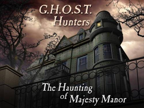 G.H.O.S.T. Hunters: The Haunting of Majesty Manor / Охотники за привидениями [2007|Rus]
