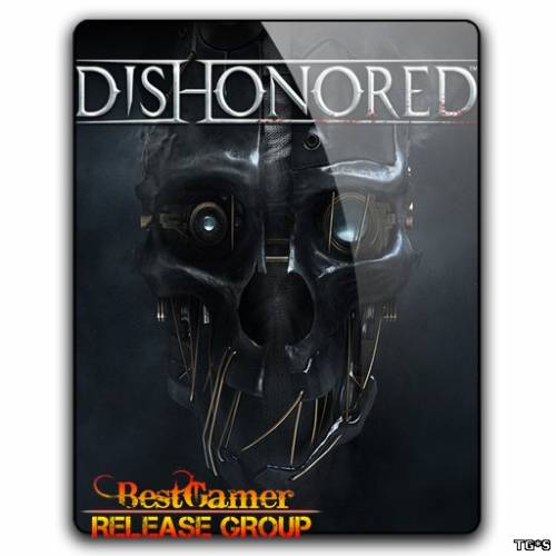 Dishonored (Bethesda Softworks) (ENG) [Repack] от R.G.BestGamer.net