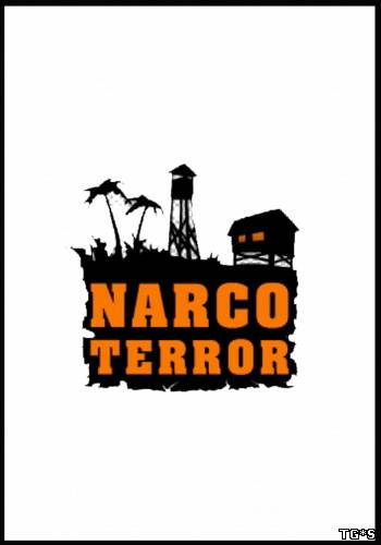 Narco Terror (2013/PC/Rus|Eng) by tg