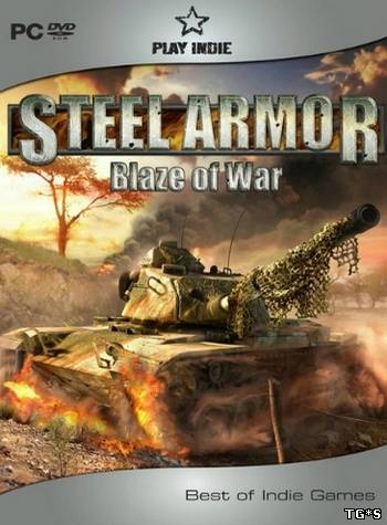 Steel Armor: Blaze of War (RUS/ENG/GER) [Repack] от MC_WRX