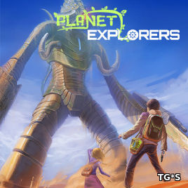 Planet Explorers [RUS / v 1.1] (2016) PC | RePack by FitGirl