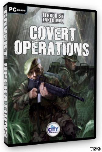 Приказано уничтожить: Чужая территория / Terrorist Takedown: Covert Operations (2006/PC/Rus)