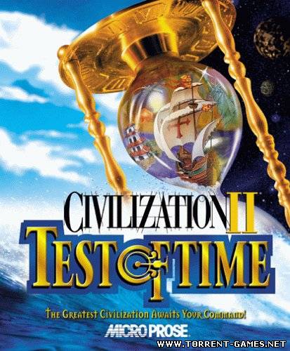 Civilization II: Test of Time / Цивилизация II: Проверка временем