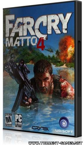 Far Cry: Matto 4 (2004) PC | RePack от R.G. NoLimits-Team GameS TG