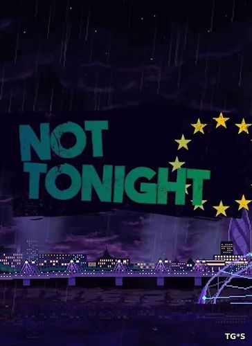 Not Tonight [ENG / v 1.045] (2018) PC | Лицензия GOG