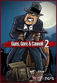 Guns, Gore & Cannoli 2 [v 1.0.5] (2018) PC | Repack by cbble