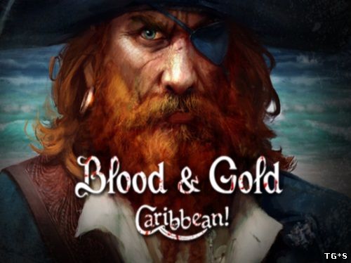 Blood and Gold: Caribbean! [v 2.060 + DLC's] (2015) PC | Лицензия