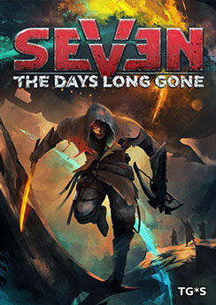 Seven: The Days Long Gone [v 1.1.0 + DLC] (2017) PC | RePack от Other's