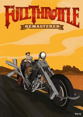 Full Throttle Remastered (ENG/MULTI6) [Repack] от FitGirl