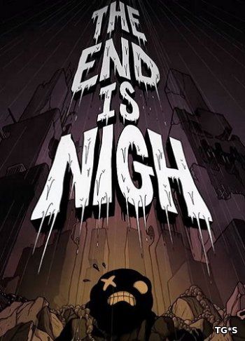 The End Is Nigh [ENG] (2017) PC