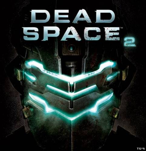 Dead Space 2 [FULL RUS] (2011) PC | RePack by SeregA-Lus