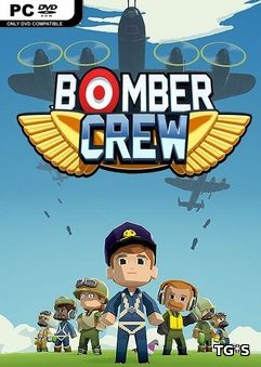 Bomber Crew [Update 3 + DLC] (2017) PC | Лицензия