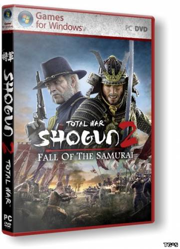 Total War: Shogun 2 - Закат самураев / Total War: Shogun 2 - Fall of the Samurai (RUS) [Repack]