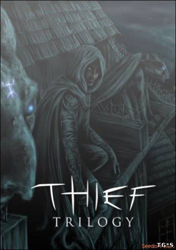 Thief: Trilogy [1998-2004, RUS,ENG, Repack] R.G. Catalyst