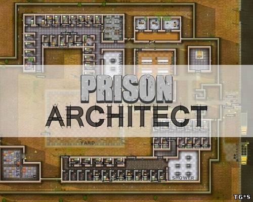 Prison Architect - Alpha 28 [2014, Strategy, Manage / Busin., Simulator, Indie]