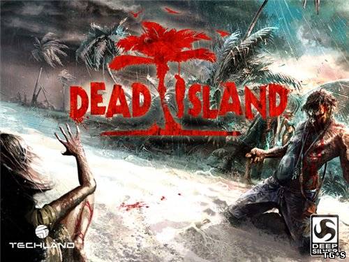 Dead Island (2011) PC ; Лицензия.Русификатор присутствует отдельно!