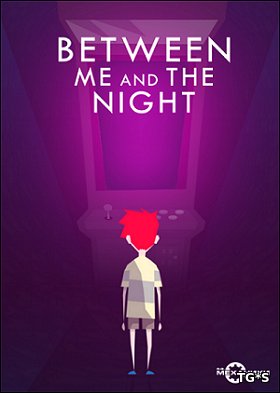 Between Me and The Night [v 1.12] (2016) PC | RePack by R.G. Механики