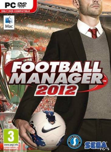 Football Manager 2012 v12.0.3 (Skidrow) [Патч]