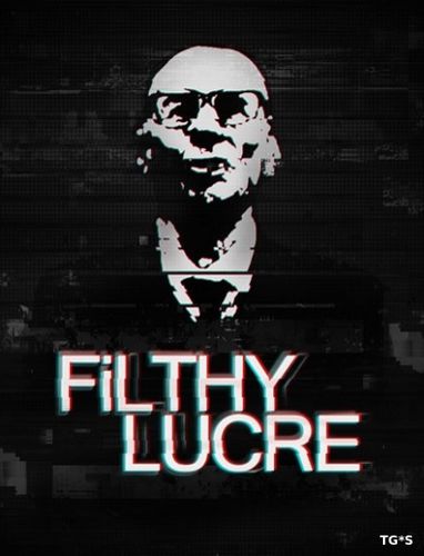 Filthy Lucre (2016) PC | RePack by FitGirl