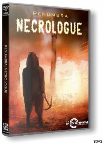 Пенумбра 4: Некролог / Penumbra 4: Necrologue (2014) PC | RePack от R.G. Механики полная версия