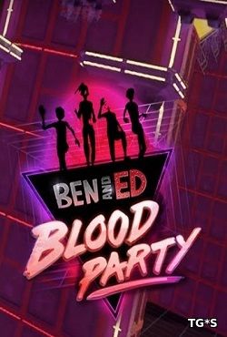 Ben and Ed - Blood Party [ENG] (2018) PC | Лицензия