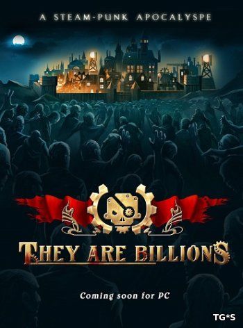 They Are Billions [v.0.8.2.20] (2017) PC | RePack от R.G. Freedom