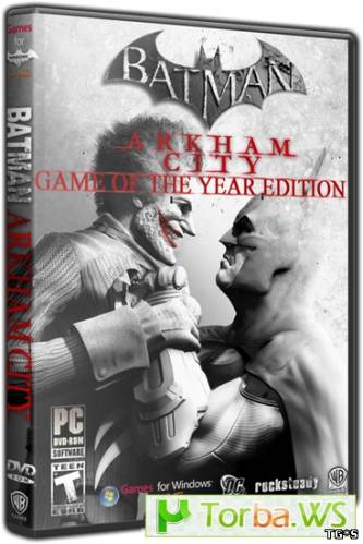 Batman: Arkham City - Game of the Year Edition (2012) PC | NoDVD