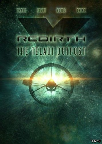 X Rebirth: The Teladi Outpost (2014) [RUS][ENG] [L] - RELOADED